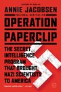 Annie Jacobsen: Operation Paperclip: The Secret Intelligence Program That Brought Nazi Scientists to America, Buch