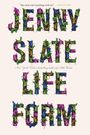 Jenny Slate: Lifeform, Buch