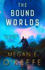 Megan E O'Keefe: The Bound Worlds, Buch