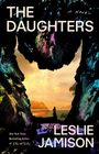 Text: "The Daughters", "Cover to Come", "A Novel", "Leslie Jamison". Schlichte, schwarze Hintergrundgestaltung.