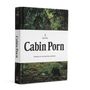 Zach Klein: Cabin Porn: Inspiration for Your Quiet Place Somewhere, Buch