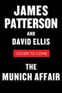 Text: "JAMES PATTERSON AND DAVID ELLIS. COVER TO COME. THE MUNICH AFFAIR." Weißer Text auf schwarzem Hintergrund.