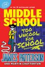 James Patterson: Middle School: Too Uncool for School, Buch