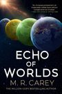 M R Carey: Echo of Worlds, Buch