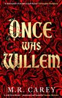 M R Carey: Once Was Willem, Buch