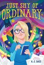 A J Sass: Just Shy of Ordinary, Buch