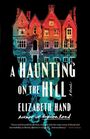 Elizabeth Hand: A Haunting on the Hill, Buch