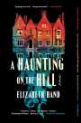 Elizabeth Hand: A Haunting on the Hill, Buch