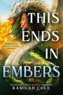 Kamilah Cole: This Ends in Embers, Buch