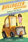 Elise Broach: Bulldozer's Big Rescue, Buch