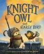 Christopher Denise: Knight Owl and Early Bird, Buch