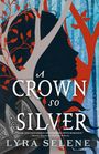 Lyra Selene: A Crown So Silver, Buch