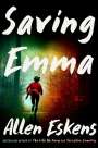 Allen Eskens: Saving Emma, Buch
