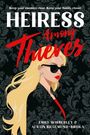 "Heiress Among Thieves." Oben steht: "Keep your enemies close. Keep your family closer." Eine blonde Frau mit Sonnenbrille.