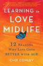 Chip Conley: Learning to Love Midlife, Buch