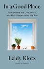 Leidy Klotz: In a Good Place, Buch