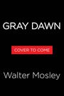 Walter Mosley: Gray Dawn, Buch