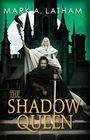 Text: "MARK A. LATHAM" und "THE SHADOW QUEEN". Eine Figur in schwarzem Umhang mit Schwert und eine Frau in Weiß vor dunklen Türmen.