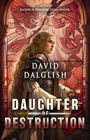 David Dalglish: Daughter of Destruction, Buch