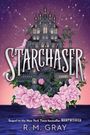 "STARCHASER", "Sequel to the New York Times bestseller NIGHTWEAVER", "R. M. GRAY". Gotische Burg mit Blumen vor Nachtkulisse.