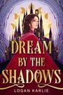„DREAM BY THE SHADOWS“, Logan Karlie. Illustration: Frau vor gotischem Schloss, umgeben von Mondsicheln.