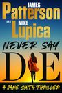 James Patterson: Never Say Die, Buch