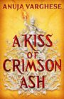 Anuja Varghese: A Kiss of Crimson Ash, Buch