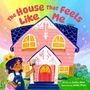 Der Text lautet: "The House That Feels Like Me". Eine farbenfrohe Illustration eines Kindes, das ein rosa Haus bemalt.