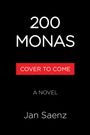 "200 Monas", "Cover to Come", "A Novel", "Jan Saenz". Schwarzer Hintergrund, moderner Schriftstil.