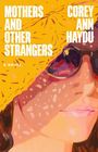 Corey Ann Haydu: Mothers and Other Strangers, Buch