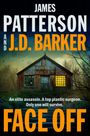 JAMES PATTERSON AND J.D. BARKER, "An elite assassin. A top plastic surgeon. Only one will survive." FACE OFF. Rustikale Hütte.