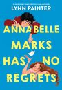 Texte: "ANNABELLE MARKS HAS NO REGRETS", "LYNN PAINTER". Illustration: Junge und Mädchen werfen Papier.