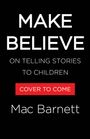 Mac Barnett: Make Believe, Buch