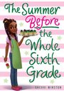 Sherri Winston: The Summer Before the Whole Sixth Grade, Buch