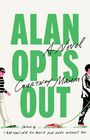 Text: "ALAN OPTS OUT", "COVER TO COME", "A NOVEL", "Courtney Maum". Schwarzes Design mit rotem Rechteck.