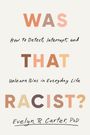 Evelyn R Carter: Was That Racist?, Buch