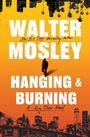 "HANGING AND BURNING, COVER TO COME, A KING OLIVER NOVEL, Walter Mosley." Schwarzer Hintergrund, weißer und roter Text.