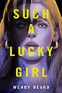 Wendy Heard: Such a Lucky Girl, Buch