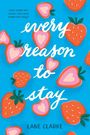 "Loss made her leave. Can love make her stay?" In weißer Schrift: "every reason to stay". Erdbeer-Illustrationen auf blauem Hintergrund.