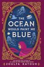 Zoulfa Katouh: The Ocean Would Paint Me Blue, Buch