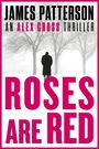 "ROSES ARE RED" steht groß in Pink. Oben: "JAMES PATTERSON AN ALEX CROSS THRILLER". Ein Mann in Mantel geht durch verschneite Bäume.