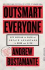 Titel: "Outsmart Everyone" von Andrew Bustamante. Untertitel: "Spy Skills to Gain an Unfair Advantage in Work and Life". Dominante rote Textblöcke.