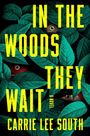 "In the Woods They Wait" von Carrie Lee South in gelber Schrift auf Blättern, Augen schauen durch das Blattwerk.