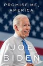 Text: "PROMISE ME, AMERICA JOE BIDEN". Ein älterer Mann mit weißen Haaren und blauem Schlips lächelt vor einer US-Flagge.