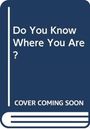 Peter White: Do You Know Where You Are?, Buch