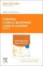 Mariann M. Harding: Clinical Reasoning Cases in Nursing - Elsevier eBook on Vitalsource (Retail Access Card), Buch