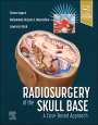 : Radiosurgery of the Skull Base: A Case-Based Approach, Buch