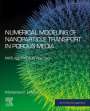 Mohamed F El-Amin: Numerical Modeling of Nanoparticle Transport in Porous Media, Buch