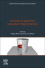: Fatigue in Additive Manufactured Metals, Buch