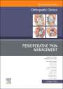 : Perioperative Pain Management, an Issue of Orthopedic Clinics, Buch